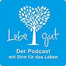 Der Podcast mit Sinn für das Leben